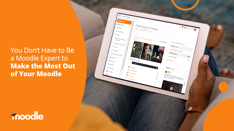 You Don’t Have to Be a Moodle Expert to Make the Most Out of Your Moodle Image