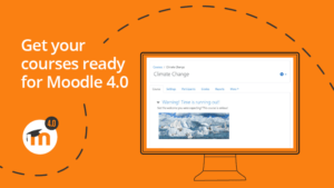 Laptop and Moodle logo. Text says 'Get your courses ready for Moodle 4.0'