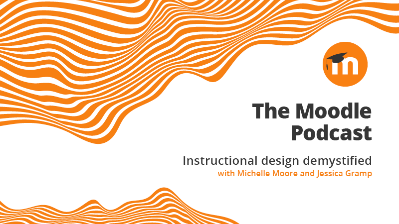 Le Podcast Moodle ! Épisode 1 : La conception pédagogique démystifiée avec Michelle Moore et Jessica Gramp Image