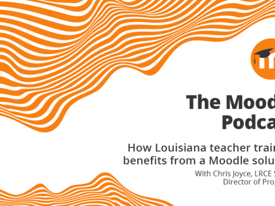 How Louisiana teacher training benefits from a Moodle solution: A conversation with Chris Joyce, LRCE Senior Director of Programs Image