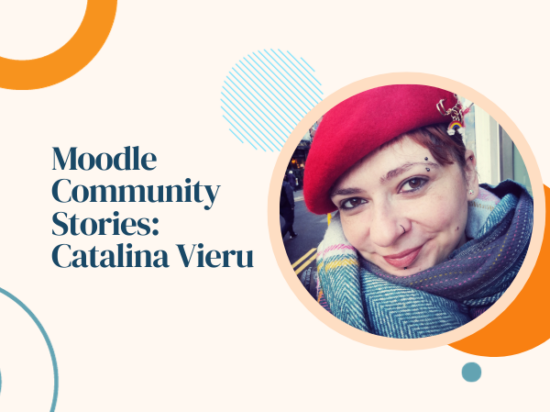 Storie della comunità Moodle: L'amministratrice Catalina Vieru ha condiviso le sue intuizioni come specialista Moodle autodidatta Immagine