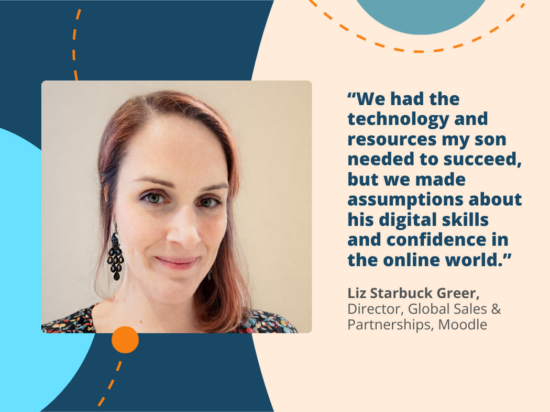 Wir hatten die Technologie und die Ressourcen, die mein Sohn brauchte, um erfolgreich zu sein, aber wir gingen von seinen digitalen Fähigkeiten und seinem Vertrauen in die Online-Welt aus. Liz Starbuck Greer. Bild