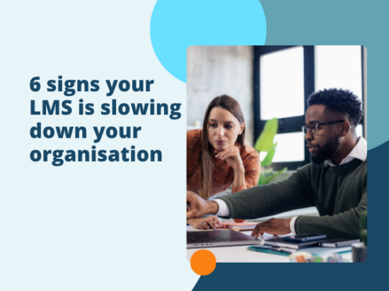 6 segnali che indicano che il tuo LMS sta rallentando la tua organizzazione Immagine